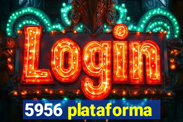 5956 plataforma